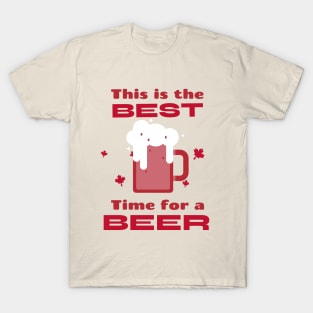 the best time for a beer in canada T-Shirt